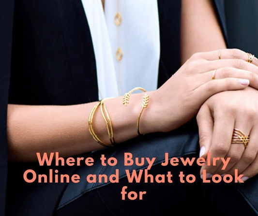 Where to buy jewelry online and what to look for